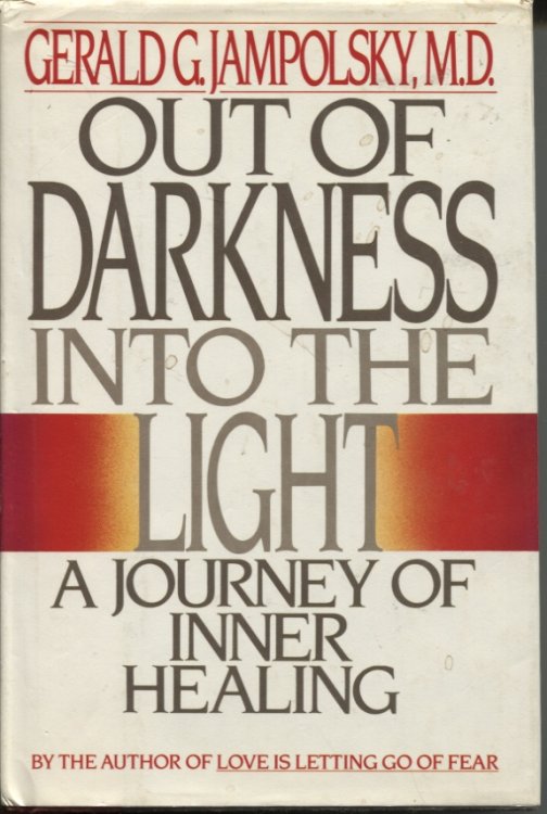 OUT OF DARKNESS INTO THE LIGHT : A JOURNEY OF INNER HEALING