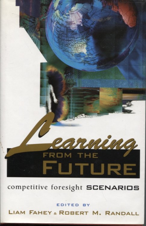 LEARNING FROM THE FUTURE : COMPETITIVE FORESIGHT SCENARIOS