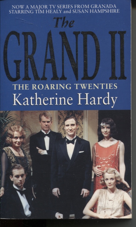 THE GRAND II : THE ROARING TWENTIES A Novelisation by Katherine Hardy