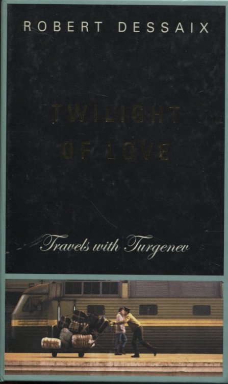 TWILIGHT OF LOVE Travels With Turgenev