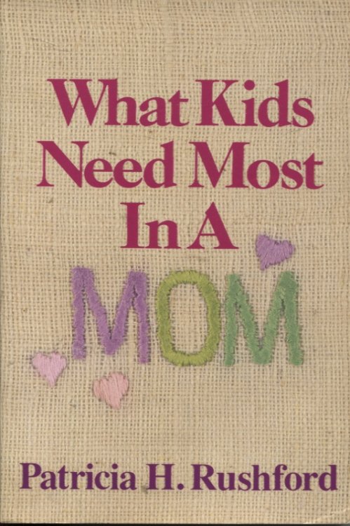 What Kids Need Most In A Mom