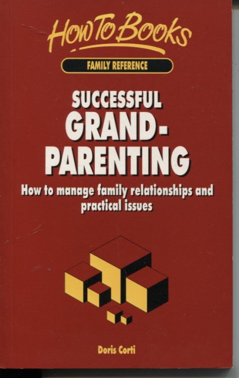 Successful Grandparenting How to Manage Family Relationships and Practical Issues