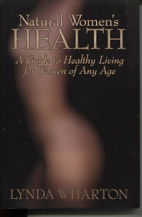 Natural Women's Health A Guide To Healthy Living For Women Of Any Age