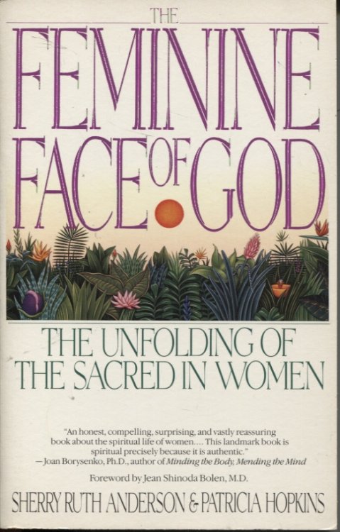 The Feminine Face Of God The Unfolding Of The Sacred In Women
