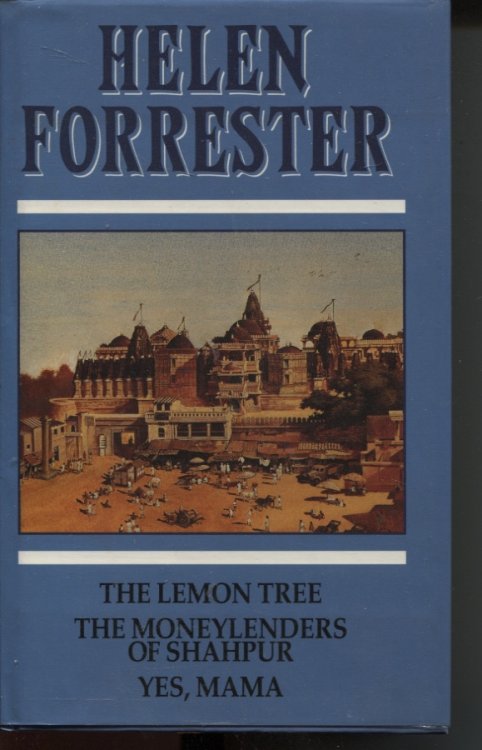 THE LEMON TREE; THE MONEYLENDERS OF SHAHPUR; YES, MAMA Three Complete Novels in One Hardback
