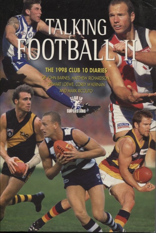 TALKING FOOTBALL II : THE 1998 CLUB 10 DIARIES OF JOHN BARNES, MATTHEW RICHARDSON, STEWART LOEWE, COREY MCKERNAN AND MARK RICCIUTO
