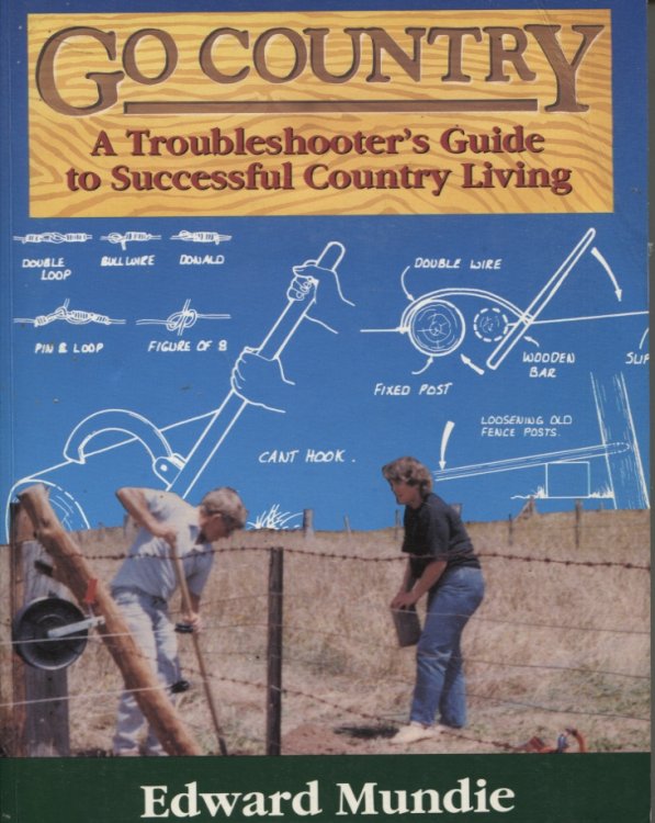 Go Country A Troubleshooter's Guide To Successful Country Living