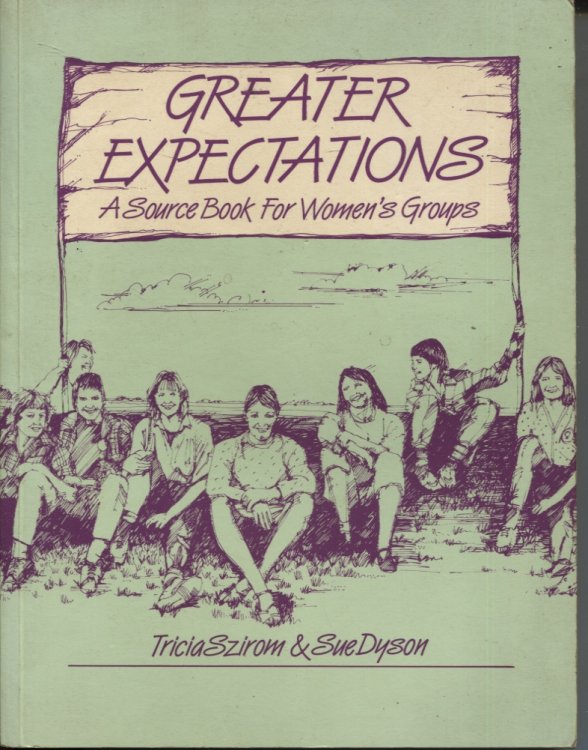 GREATER EXPECTATIONS : A SOURCE BOOK FOR WOMEN'S GROUPS