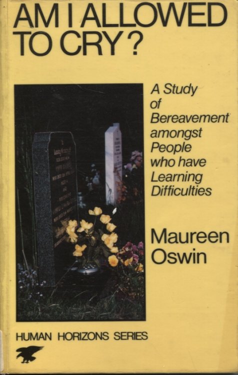 Am I Allowed To Cry A Study of Bereavement Amongst People Who Have Learning Difficulties