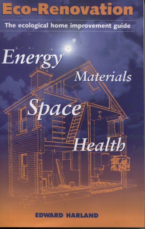 ECO-RENOVATION : THE ECOLOGICAL HOME IMPROVEMENT GUIDE