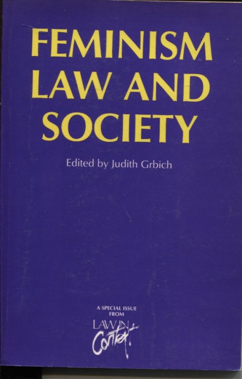 FEMINISM LAW AND SOCIETY : A SPECIAL ISSUE FROM LAW IN CONTEXT