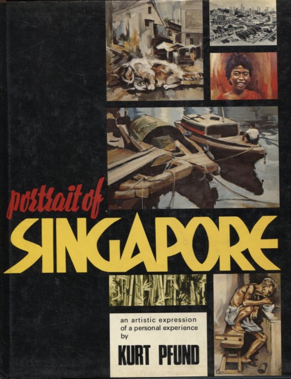 PORTRAIT OF SINGAPORE : AN ARTISTIC EXPRESSION OF A PERSONAL EXPERIENCE