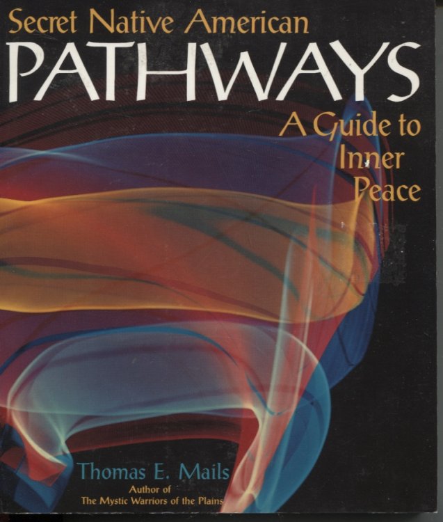 Secret Native American Pathways : a Guide to Inner Peace