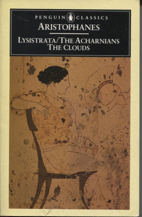 LYSISTRATA; THE ACHARNIANS ; THE CLOUDS ; Translated with an Introduction by Alan H Sommerstein