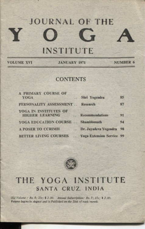 JOURNAL OF THE YOGA INSTITUTE : THE MONTHLY JOURNAL OF THE YOGA INSTITUTE OF SANTA CRUZ, INDIA Number 6 January 1971