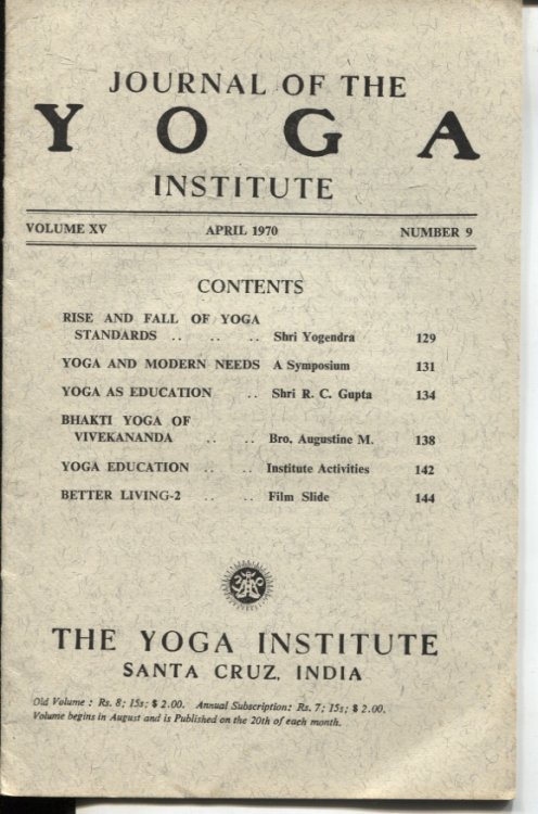 JOURNAL OF THE YOGA INSTITUTE : THE MONTHLY JOURNAL OF THE YOGA INSTITUTE OF SANTA CRUZ, INDIA Number 9 April 1970