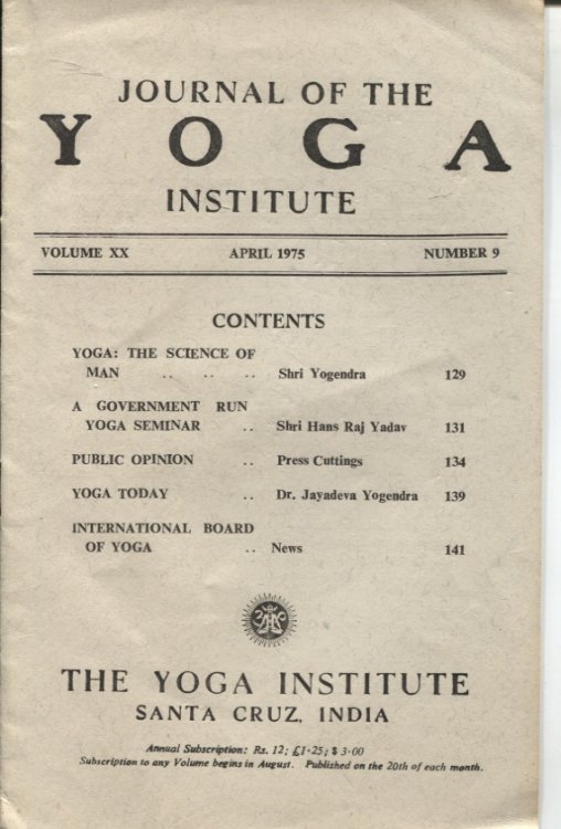 JOURNAL OF THE YOGA INSTITUTE : THE MONTHLY JOURNAL OF THE YOGA INSTITUTE OF SANTA CRUZ, INDIA Number 9 April 1975