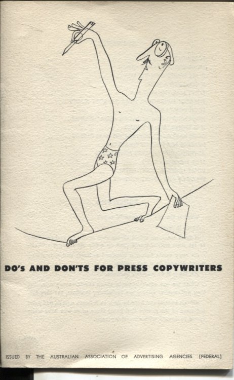 DO'S AND DON'TS FOR PRESS COPYWRITERS Issued by the Australian Association of Advertising Agencies (Federal)