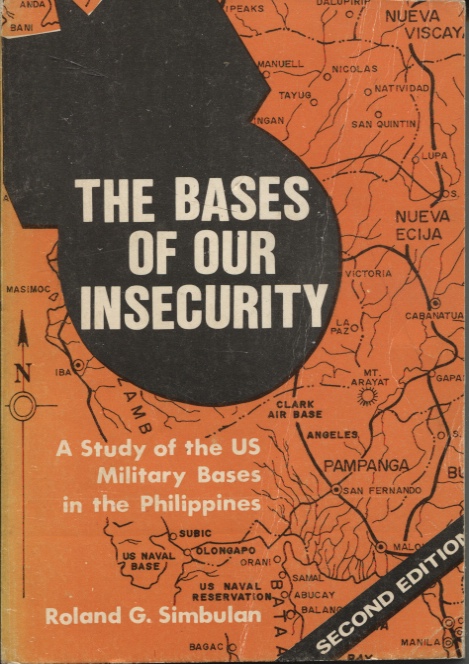 THE BASES OF OUR INSECURITY : A STUDY OF THE US MILITARY BASES IN THE PHILIPPINES