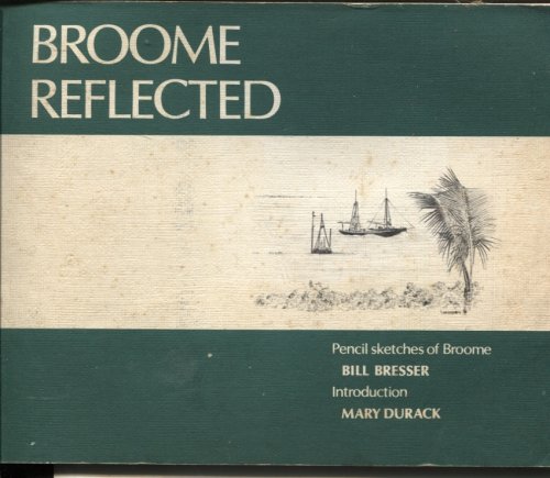 BROOME REFLECTED : PENCIL SKETCHES OF BROOME