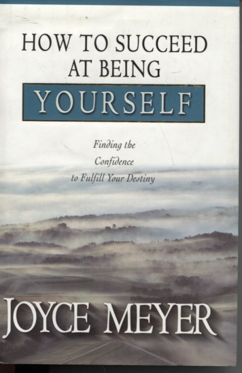 HOW TO SUCCEED AT BEING YOURSELF : FINDING THE CONFIDENCE TO FULFILL YOUR DESTINY