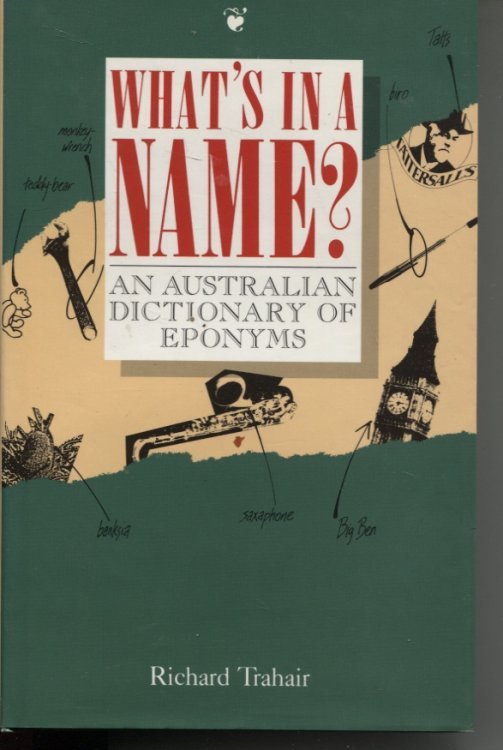 WHAT'S IN A NAME AN AUSTRALIAN DICTIONARY OF EPONYMS