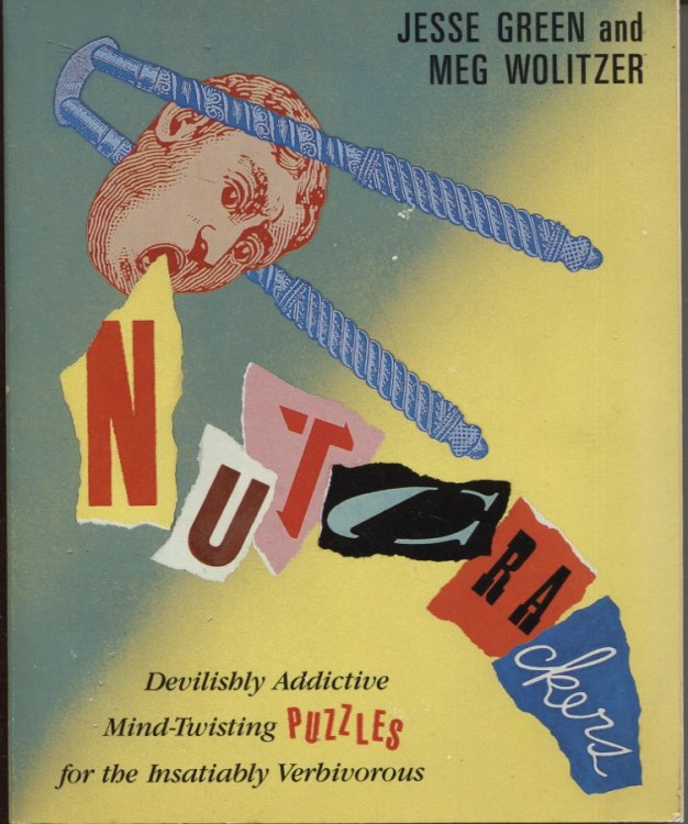 NUTCRACKERS : DEVILISH ADDICTIVE MIND-TWISTING PUZZLES FOR THE INSATIABLY VERBIVOROUS