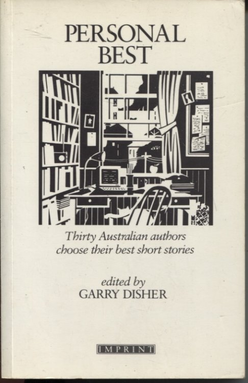Personal Best : Thirty Australian Authors Choose Their Best Short Stories