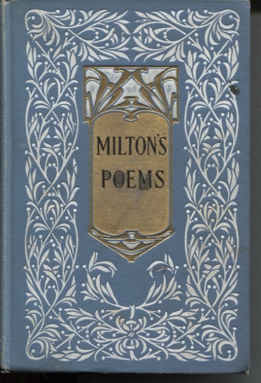 THE POETICAL WORKS OF JOHN MILTON With Introductions by David Masson. Biographical Sketches by Nathan Haskell Dole