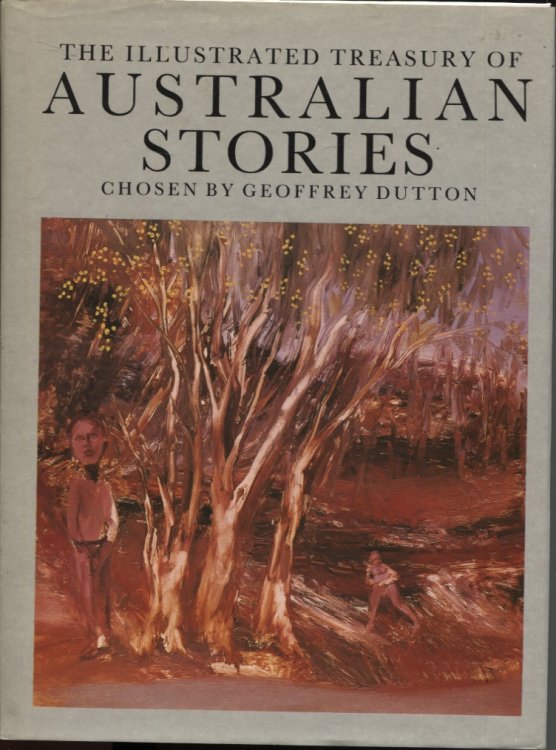 The Illustrated Treasury Of Australian Stories Chosen by Geoffrey Dutton