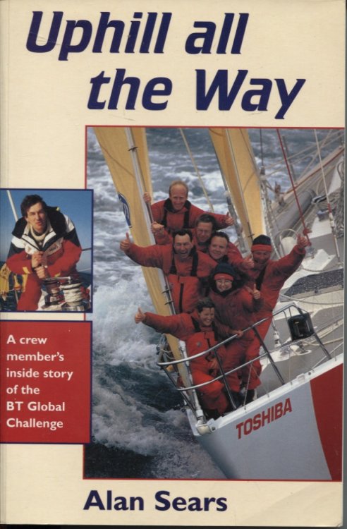UPHILL ALL THE WAY : A CREW MEMBER'S INSIDE STORY OF THE BT GLOBAL CHALLENGE