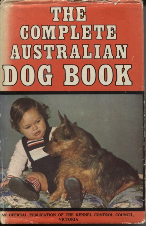THE COMPLETE AUSTRALIAN DOG BOOK An Official Publication of the Kennel Control Council, Victoria
