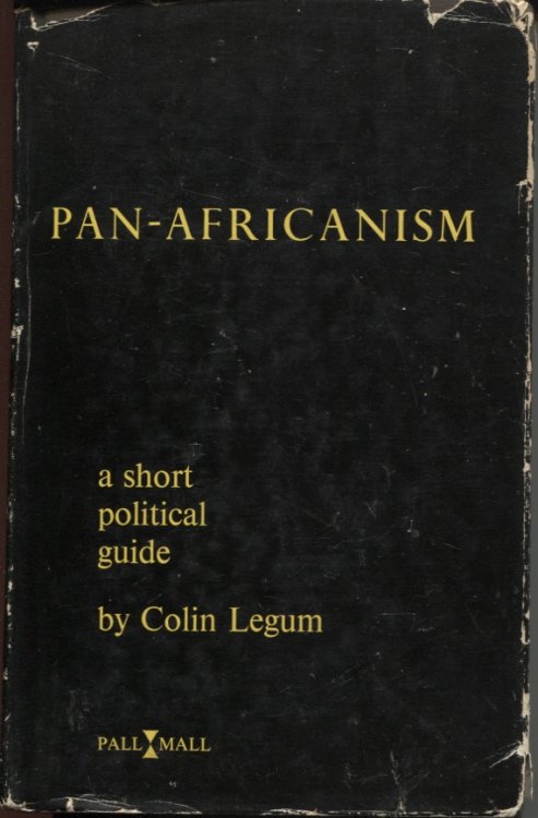PAN-AFRICANISM : A SHORT POLITICAL GUIDE