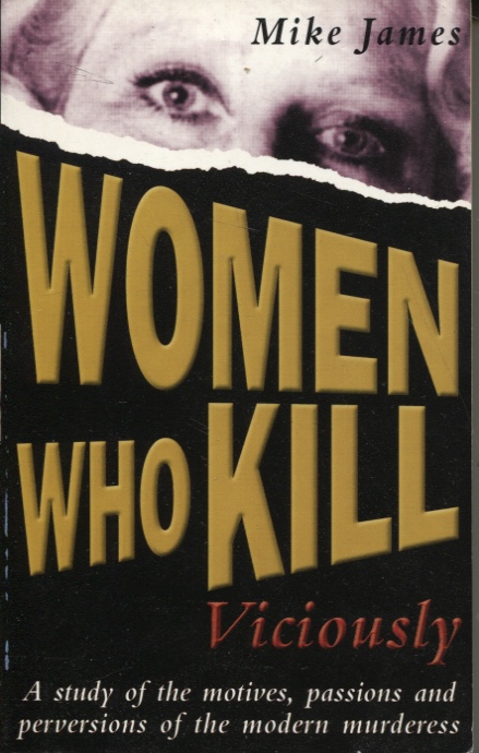 Women Who Kill Viciously