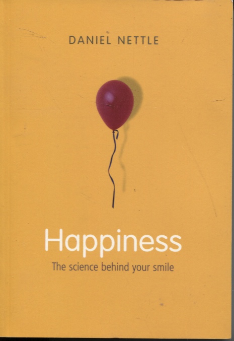 HAPPINESS : THE SCIENCE BEHIND YOUR SMILE