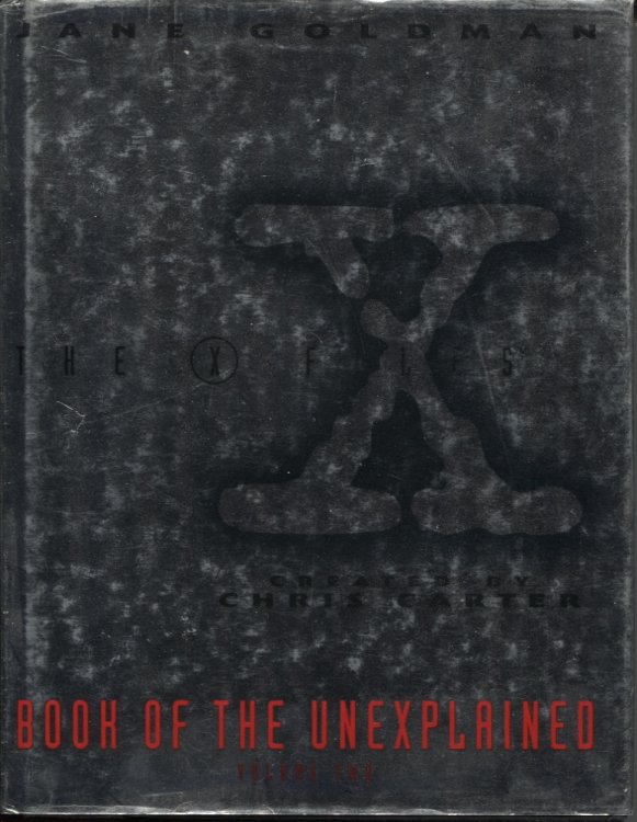 The X-files Book Of The Unexplained, Vol. 2 Based on the Series Created by Chris Carter