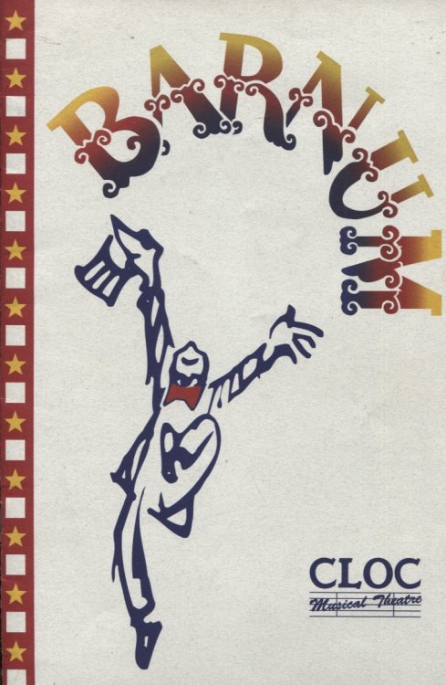 BARNUM : A MUSICAL INSPIRED BY THE LIFE OF P.T. BARNUM Alexander Theatre Monash University May 12-27 1995