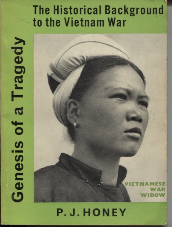 GENESIS OF A TRAGEDY : THE HISTORICAL BACKGROUND TO THE VIETNAM WAR