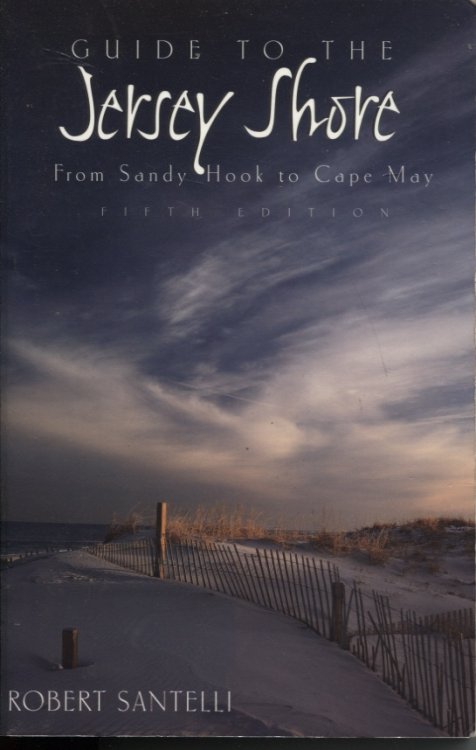 GUIDE TO THE JERSEY SHORE : FROM SANDY HOOK TO CAPE MAY