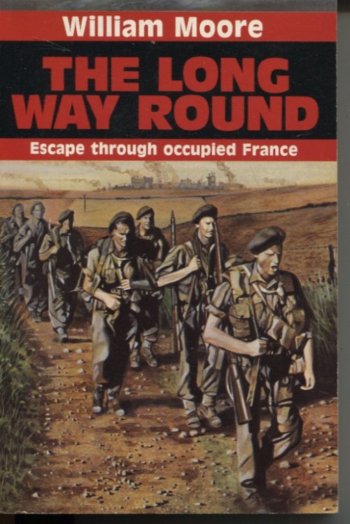 THE LONG WAY ROUND: AN ESCAPE THROUGH OCCUPIED FRANCE