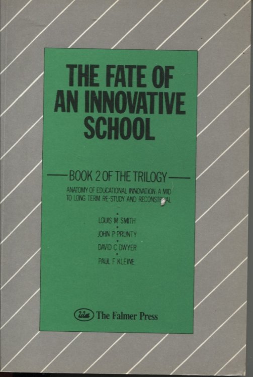 FATE OF AN INNOVATIVE SCHOOL: THE HISTORY AND PRESENT STATUS OF THE KENSINGTON SCHOOL Book 2 of the Trilogy