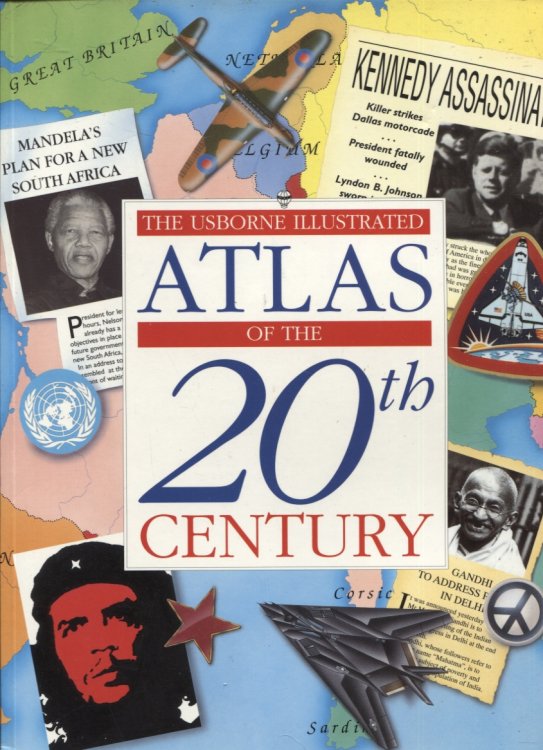 Usborne Illustrated Atlas Of The Twentieth Century
