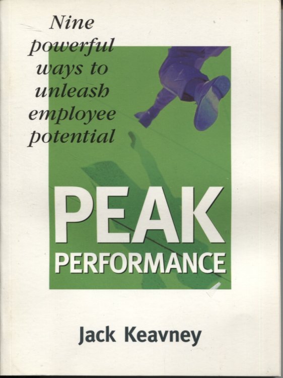 PEAK PERFORMANCE: NINE POWERFUL WAYS TO UNLEASH EMPLOYEE POTENTIAL