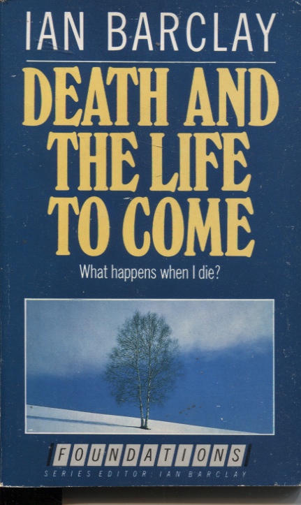 DEATH AND THE LIFE TO COME