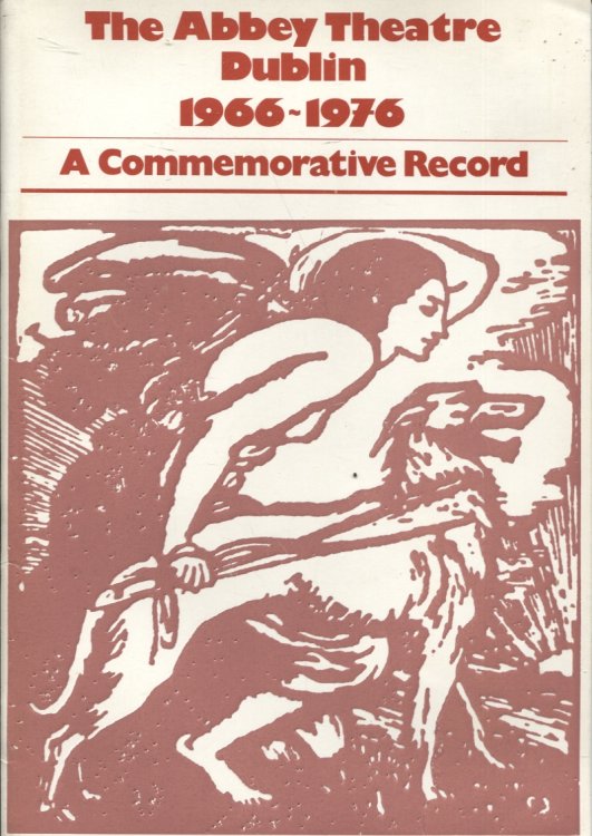 THE ABBEY THEATRE DUBLIN 1966-1976: A COMMEMORATIVE RECORD