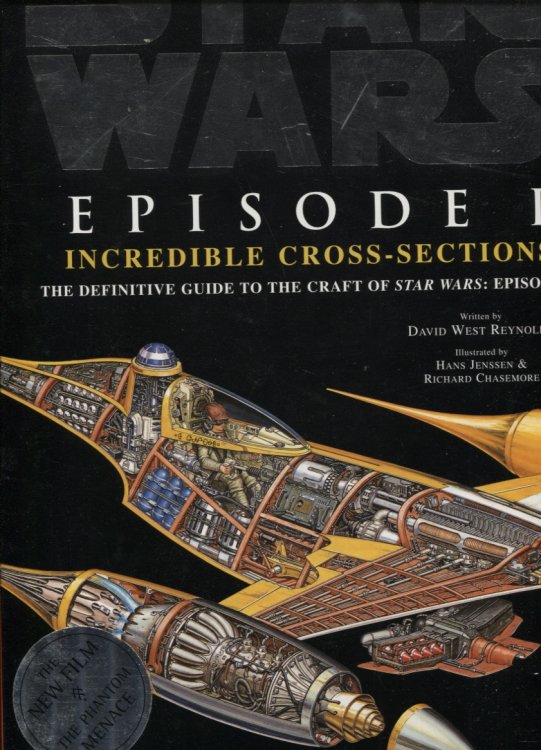 STAR WARS EPISODE 1: INCREDIBLE CROSS SECTIONS, THE DEFINITIVE GUIDE TO THE CRAFT OF STAR WARS: EPISODE 1