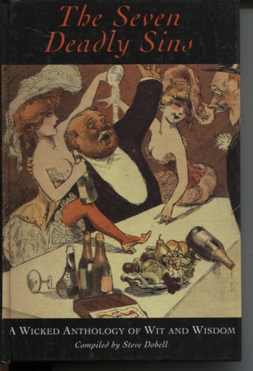 THE SEVEN DEADLY SINS: A WICKED ANTHOLOGY OF WIT AND WISDOM