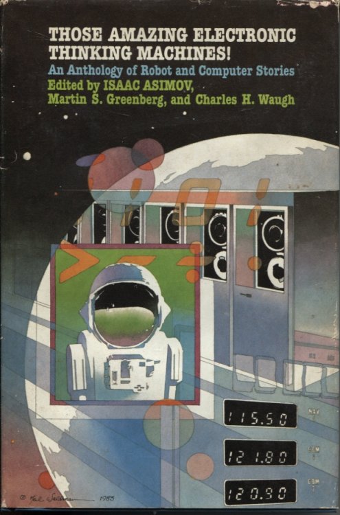 THOSE AMAZING ELECTRONIC THINKING MACHINES: AN ANTHOLOGY OF ROBOT AND COMPUTER STORIES
