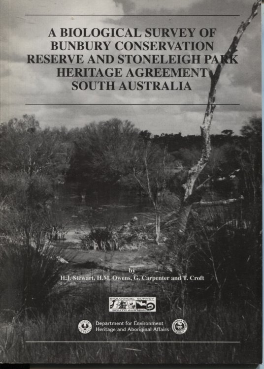 A BIOLOGICAL SURVEY OF BUNBURY CONSERVATION RESERVE AND STONELEIGH PARK HERITAGE AGREEMENT SOUTH AUSTRALIA IN DECEMBER 1997