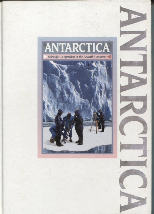ANTARCTICA: SCIENTIFIC CO-OPERATION ON THE SEVENTH CONTINENT